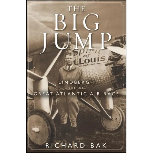The Big Jump: Lindbergh and the Great Atlantic Air Race