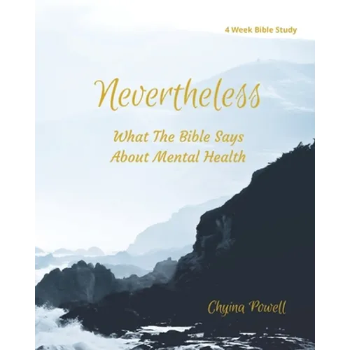 Nevertheless: What The Bible Says About Mental Health