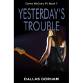 Yesterday's Trouble: A Murder Mystery Thriller