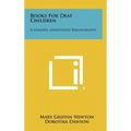 Books for Deaf Children: A Graded, Annotated Bibliography
