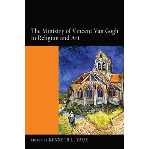 The Ministry of Vincent Van Gogh in Religion and Art