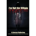 I'm Not the Villain, I'm Misunderstood