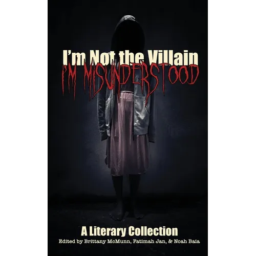 I'm Not the Villain, I'm Misunderstood
