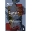 Interpreting the Body: Between Meaning and Matter
