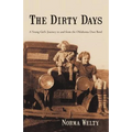 The Dirty Days: A Young Girl's Journey to and from the Oklahoma Dust Bowl