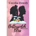 Butterscotch Bliss: A Clean and Wholesome Sweet Second-Chance Christmas Romance (The Candy Beach Series)