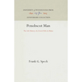 Penobscot Man: The Life History of a Forest Tribe in Maine