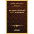 The Essays Of Michael Lord Of Montaigne