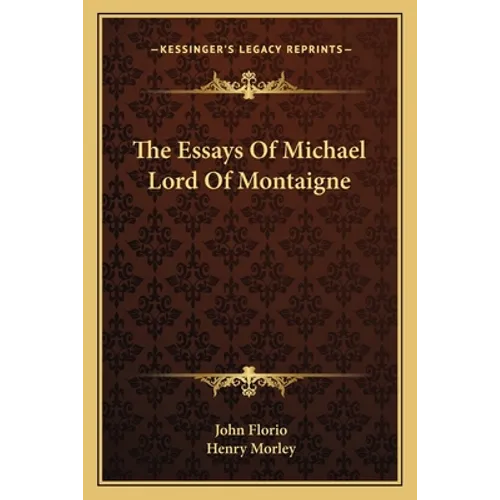 The Essays Of Michael Lord Of Montaigne