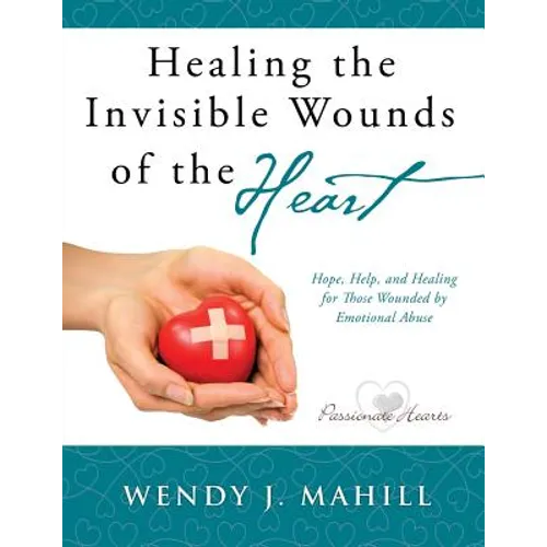 Healing the Invisible Wounds of the Heart