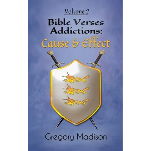 Bible Verses Addictions: Cause and Effect Volume 2