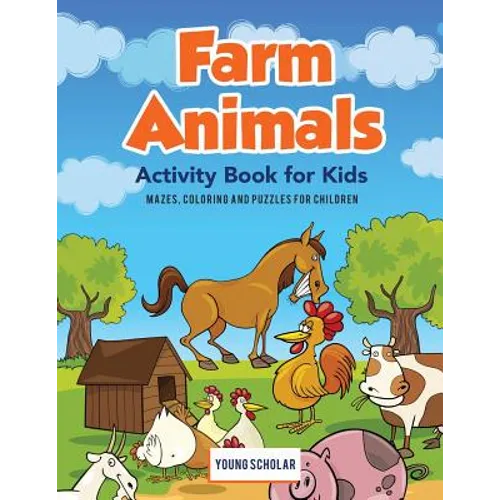 Farm Animals Activity Book for Kids: Mazes, Coloring and Puzzles for Children