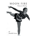Moon Fire: Poetry on Skating