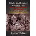 Blacks and Science Volume Two: West and East African Contributions to Science and Technology AND Intellectual Life and Legacy of Timbuktu