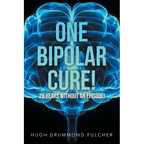 One Bipolar Cure!: 28 Years Without an Episode!