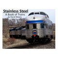 Stainless Steel - A Book of Trains (Color Edition)