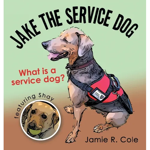 Jake the Service Dog: What Is a Service Dog?