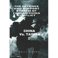 The Defence and Support system of Taiwan China Conflict: CHINA vs. TAIWAN