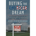 Buying the American Dream: A Strategic Playbook for Acquiring Small Businesses.