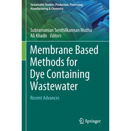 Membrane Based Methods for Dye Containing Wastewater: Recent Advances