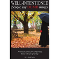 Well-Intentioned people say DUMB things