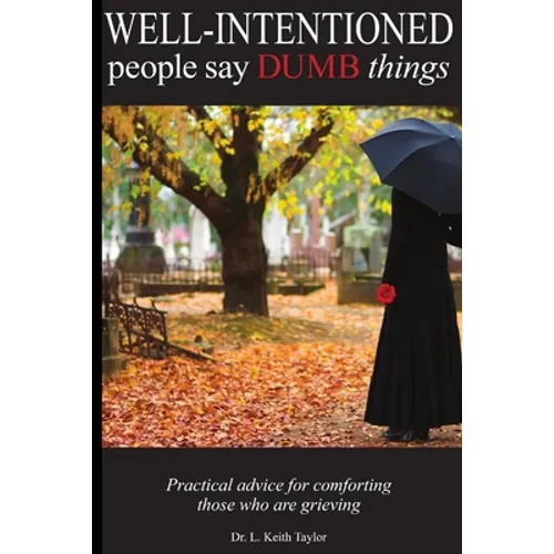 Well-Intentioned people say DUMB things