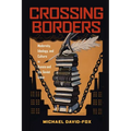 Crossing Borders: Modernity, Ideology, and Culture in Russia and the Soviet Union