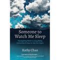 Someone to Watch Me Sleep: Navigating Mom's Lewy Body Dementia & How to See the Signs