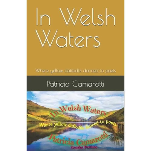 In Welsh Waters: Where yellow daffodils danced to poets