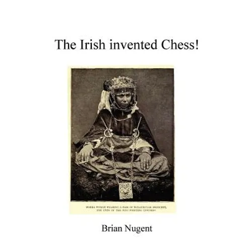 The Irish Invented Chess!