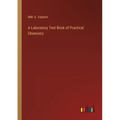 A Laboratory Text Book of Practical Chemistry
