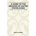 A Guide To The Grading Of United States Coins