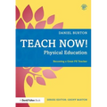 Teach Now! Physical Education: Becoming a Great Pe Teacher