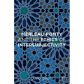 Merleau-Ponty and the Ethics of Intersubjectivity