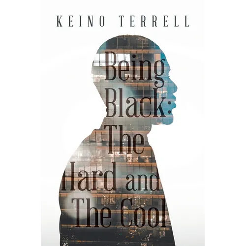 Being Black: the Hard and the Cool