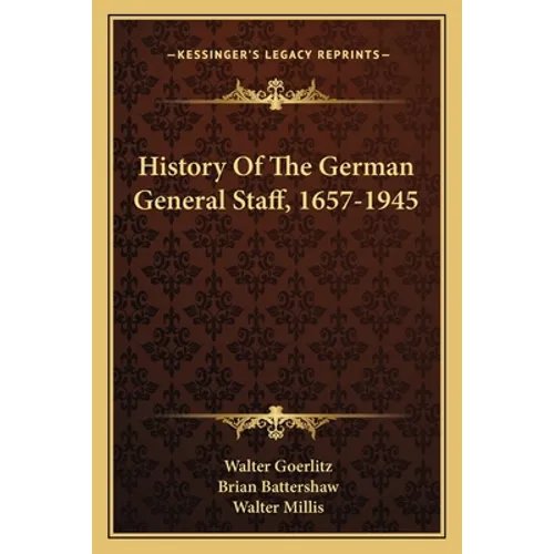 History Of The German General Staff, 1657-1945