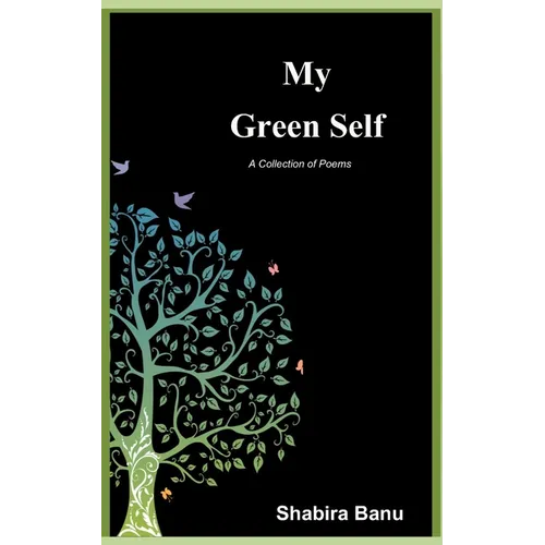 My Green Self: A Collection of Poems