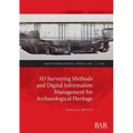 3D Surveying Methods and Digital Information Management for Archaeological Heritage