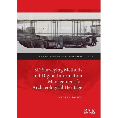3D Surveying Methods and Digital Information Management for Archaeological Heritage