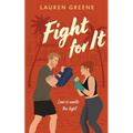 Fight For It