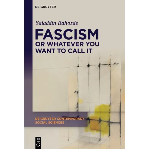Fascism or Whatever You Want to Call It: Confronting the Beast Locally and Globally