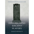 Historicising Ancient Slavery