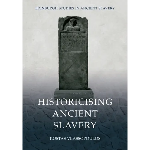 Historicising Ancient Slavery
