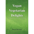 Vegan Vegetarian Delights