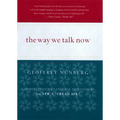 The Way We Talk Now: Commentaries on Language and Culture from Npr's Fresh Air