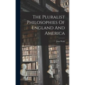 The Pluralist Philosophies Of England And America