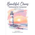 Beautiful Chaos: Embracing the Unexpected