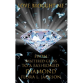 Love Brought Me: From Shattered Glass To A Fashioned Diamond