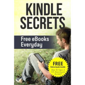 Kindle Secrets: Free eBooks Everyday: 2 in 1 includes ''How To Open A US Amazon.com Account'' Book