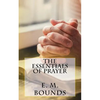 The Essentials of Prayer